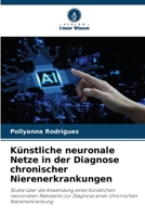 Künstliche neuronale Netze in der Diagnose chronischer Nierenerkrankungen (German Edition) 6208008158 Book Cover