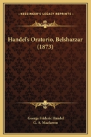 Belshazzar (1745): Satb or Saattb with Saattb Soli (German, English Language Edition), Miniature Score 1104863952 Book Cover