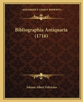 Bibliographia Antiquaria (1716) 1165952610 Book Cover