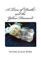 A Time of Death and the Yellow Diamond 1453517154 Book Cover
