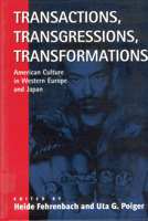Transactions, Transgressions, Tranformations: American Culture in Western Europe and Japan 1571811087 Book Cover