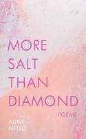More Salt Than Diamond: Poems 1524871028 Book Cover