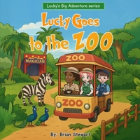 Lucky Goes To The ZOO (Lucky Big Adventure) B0GMW2TC2H Book Cover