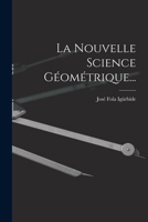 La Nouvelle Science Géométrique... 1019066598 Book Cover