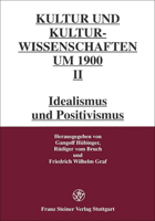 Kultur- Und Kulturwissenschaften Um 1900, Band II: Idealismus Und Positivismus 351506544X Book Cover