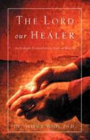The Lord Our Healer 1594679401 Book Cover