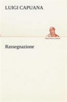 Rassegnazione (Italian Edition) 1480289612 Book Cover