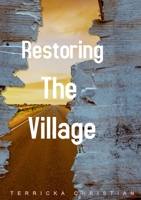 Restoring The Village 1458364054 Book Cover