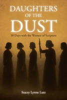 Daughters of the Dust: 30 Days with the Women of Scripture B0G7PQC6SD Book Cover