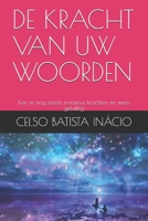 de Kracht Van Uw Woorden: Ken je nog steeds inactieve krachten en wees gelukkig 1691305944 Book Cover