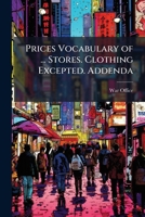 Prices Vocabulary of ... Stores. Clothing Excepted. Addenda 1143897455 Book Cover