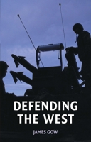 Defending the West 0745632351 Book Cover