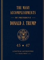 The Many Accomplishments of President Donald J. Trump B0H6V843V4 Book Cover