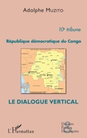 République démocratique du Congo 10e tribune: Le dialogue vertical (Dossiers, Etudes Et Documents) (French Edition) 2343137277 Book Cover