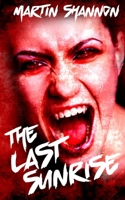 The Last Sunrise 1951671376 Book Cover