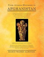 From Aryana-Khorasan to Afghanistan: Afghanistan History in 25 Volumes 1426961138 Book Cover