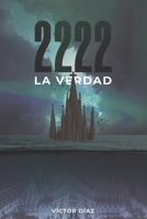 2222: la verdad B098QH6782 Book Cover