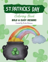 St. Patrick's Day Coloring Book for Kids: Shamrocks, Rainbows, Pots of Gold, and Luck-Filled Fun! (Holiday Coloring Books for Kids – A Year of Festive Fun!) B0DW9J7YNB Book Cover