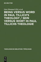 Being Versus Word in Paul Tillich's Theology? Proceedings of the Vii. International Symposium, Held in Frankfurt/Main, 1998 (Theologische bibliothek (Theologische Bibliothek Topelmann) 3110165244 Book Cover