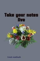 Take your notes live.: Lined notebook for daily notes Paperback B0858SSY8P Book Cover
