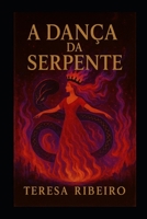 A Dança da Serpente: Uma fábula para as Miúdas que Arderam e não Pediram Desculpa (Portuguese Edition) B0FGVRGRVB Book Cover