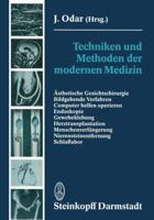 Techniken Und Methoden Der Modernen Medizin: Asthetische Gesichtschirurgie Bildgebende Verfahren Computer Helfen Operieren Endoskopie Gewebeklebung Herztransplantation Menschenverlangerung Nierenstein 3642853870 Book Cover