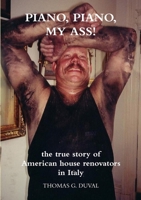Piano, Piano, My Ass! 1458388417 Book Cover