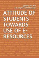 Attitude of Students Towards Use of E-Resources 1096185997 Book Cover