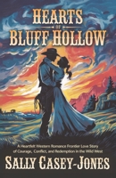 Hearts of Bluff Hollow: A Heartfelt Western Romance Frontier Love Story of Courage, Conflict, and Redemption in the Wild West B0DLNSFQK5 Book Cover