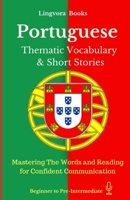 Portuguese: Thematic Vocabulary and Short Stories B099X6BV88 Book Cover