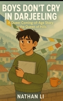 Boys Don’t Cry in Darjeeling: A Queer Coming-of-Age Story in the Queen of Hills B0F7YSBN8X Book Cover