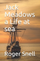Jack Meadows a Life at sea B08L8WTH3F Book Cover