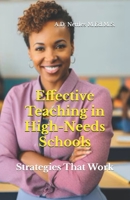 Effective Teaching in High-Needs Schools: Strategies That Work B0FFH1NX5M Book Cover
