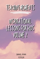 Teaching Moments: Inspirational Lessons for Kids Vol 2 B0CL2SLK14 Book Cover