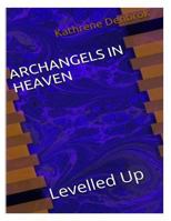 Archangels in Heaven-Levelled Up Part Two 1540582507 Book Cover