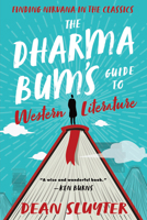 The Dharma Bum's Guide to Western Literature: Finding Nirvana in the Classics 1608687694 Book Cover