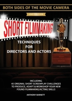 Short Filmmaking: Both Sides of the Movie Camera 1805413287 Book Cover