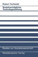 Sozialvertragliche Technikgestaltung: Wissenschaftskritik Fur Eine Soziologische Sozialvertraglichkeitsforschung Zwischen Akzeptabilitat, Akzeptanz Und Partizipation 3531120662 Book Cover