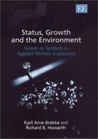 Status, Growth and the Environment: Goods As Symbols in Applied Welfare Economics 1840644338 Book Cover