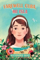 Hasta siempre Cuba, mi isla 153449541X Book Cover