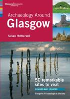 Archaeology Around Glasgow: 50 remarkable sites to visit 090275291X Book Cover