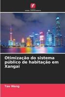 Otimização do sistema público de habitação em Xangai (Portuguese Edition) 6207614410 Book Cover