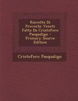 Raccolta Di Proverbi Veneti Fatta Da Cristoforo Pasqualigo 1289497133 Book Cover