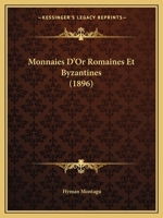 Monnaies D'Or Romaines Et Byzantines (1896) 1167590813 Book Cover