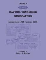 Dayton, Tennessee, Newspapers Issues from 1911-1918, Volume 4 0788487396 Book Cover