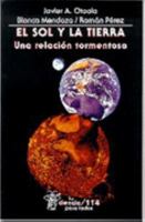 El Sol y la Tierra. Una relación tormentosa 9681668731 Book Cover
