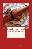 Gentle Cedar and the Woodpecker 151765565X Book Cover