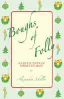 Boughs of Folly: A Collection of Short Stories 1412053897 Book Cover