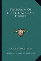 Symbolism of the Fellow Craft Degree 1425348475 Book Cover