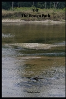 Off The Beaten Path: Share Your Thoughts Journal 1691058610 Book Cover